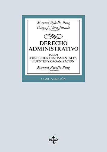 Derecho Administrativo: Tomo I Conceptos fundamentales, fuentes y organización (Derecho - Biblioteca Universitaria de Editorial Tecnos)