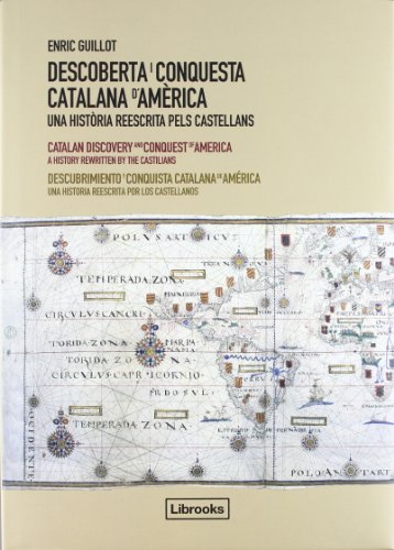 Descoberta i Conquesta Catalana d'Amèrica: Una història reescrita pels castellans: 1 (Inedita)