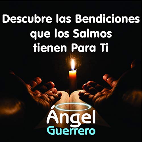 Descubre las Bendiciones Que los Salmos Tiene para Ti