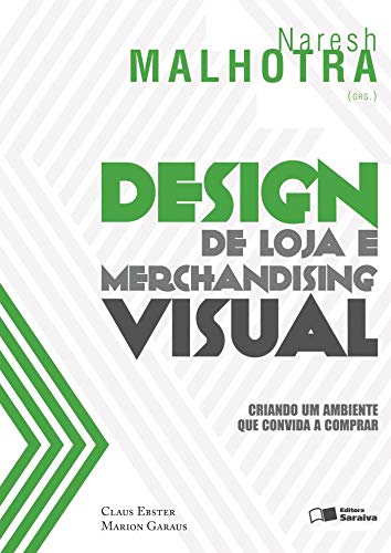Design de Loja E Merchandising Visual. Criando Um Ambiente que Convida a Comprar (Em Portuguese do Brasil)