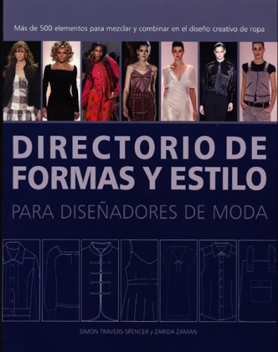 Directorio de formas y estilo: Para diseñadores de moda (Joyeria Y Moda)
