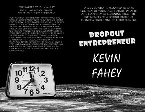 Dropout Entrepreneur: 15 Year Old School Dropout To Online Marketing Millionaire (English Edition)