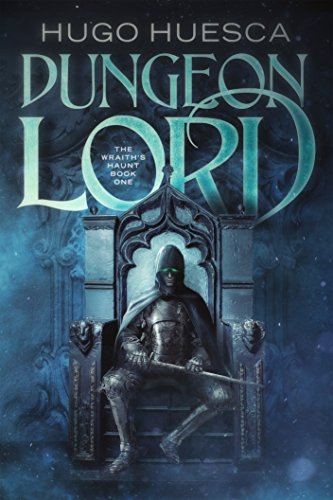 Dungeon Lord (The Wraith's Haunt - A litRPG series Book 1) (English Edition)