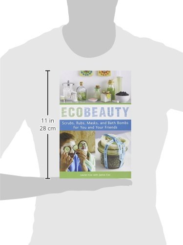 Ecobeauty: Scrubs, Rubs, Masks, Rinses, and Bath Bombs for You and Your Friends