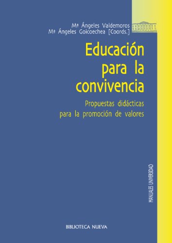 EDUCACIÓN PARA LA CONVIVENCIA: Propuestas didácticas para la promoción de valores (MANUALES Y OBRAS DE REFERENCIA)