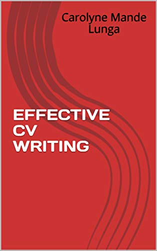 EFFECTIVE CV WRITING (English Edition)