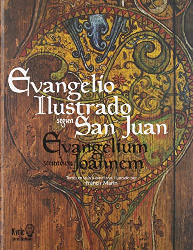 El Evangelio ilustrado según San Juan. Evangelium secundum Joannem