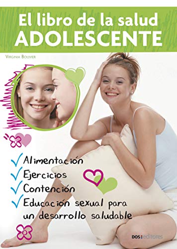 EL LIBRO DE LA SALUD ADOLESCENTE: alimentación, actividad física y educación sexual para el mejor desarrollo