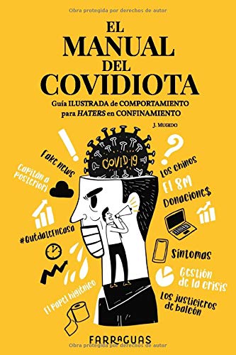 EL MANUAL DEL COVIDIOTA: Guía ilustrada de comportamiento para haters en confinamiento