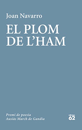 El plom de l'ham: LII Premi de Poesia Ausiàs March de Gandia (Catalan Edition)