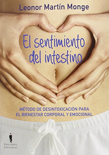 El Sentimiento Del Intestino: Método de desintoxicación para el bienestar corporal y emocional: 3 (Naturalmente)