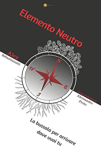 Elemento Neutro: La bussola per arrivare dove vuoi tu