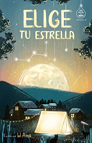 Elige tu estrella (Serie Ideas en la casa del árbol. Volumen 3): Novela infantil-juvenil. Lectura de 8-9 a 11-12 años. Literatura Ficción. Libros para niñas y niños. (Spanish Edition)