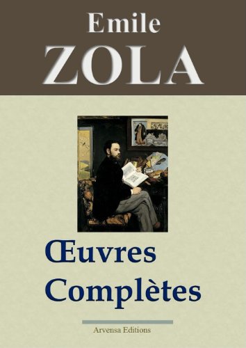 Emile Zola : Oeuvres complètes - 101 titres + annexes et gravures (Nouvelle édition enrichie) (French Edition)