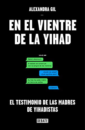 En el vientre de la yihad: El testimonio de las madres de yihadistas