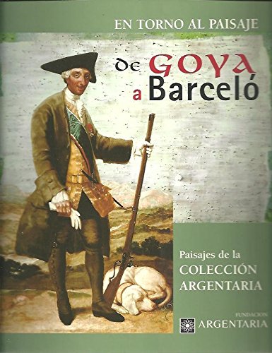 EN TORNO AL PAISAJE. DE GOYA A BARCELO. PAISAJES DE LA COLECCIÓN ARGENTARIA. SALA DE EXPOSICIONES DEL CIRCULO DE BELLAS ARTES. MADRID. DEL 27 DE MAYO AL 29 DE JUNIO DE 1997.