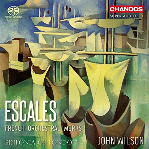 Escales: French Orchestral Works [Sinfonia of London; John Wilson] [Chandos: CHSA 5252]