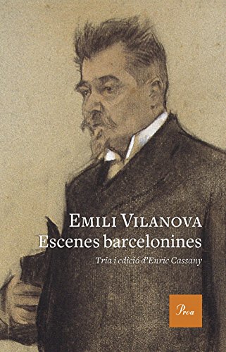 Escenes barcelonines: Tria i pròleg dEnric Cassany. Edició dels textos a cura dArnau Soler Pejoan (A TOT VENT-RÚST)