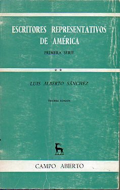 ESCRITORES REPRESENTATIVOS DE AMÉRICA. Primera Serie. Segundo Volumen. José de la Luz y Caballero, Esteban Echeverría, VIcente Pérez Rosales, José Batres Montúfar, Domingo Faustino sarmiento, Julio Aarboleda, Juan Montalvo, Juan León Mera, Ricardo Palma,
