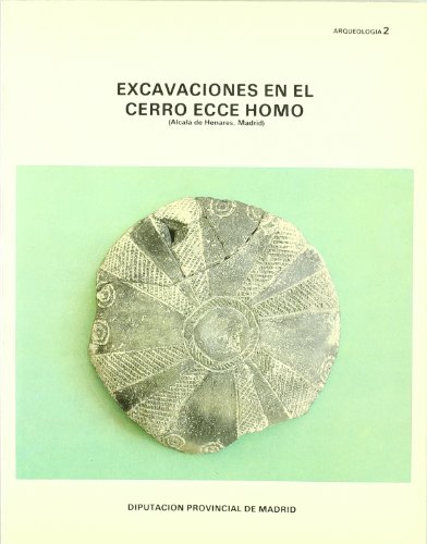 Excavaciones En El Cerro Ecce Homo (Alcala De Henares Madrid)
