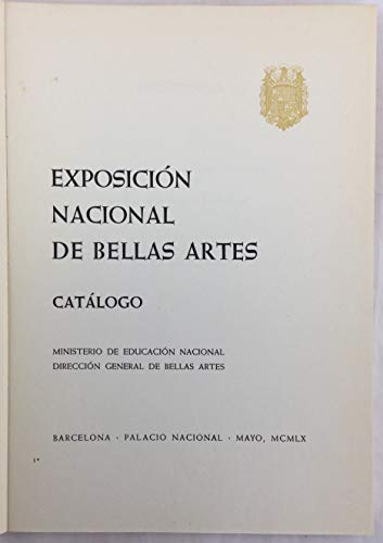 Exposición nacional de Bellas artes, Catálogo. Barcelona, Palacio nacional, mayo 1960