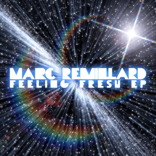 Feeling Fresh (Original Mix By Marc Rémillard)