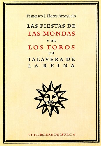 Fiestas de las Mondas y de los Toros en Talavera de la Reina, Las