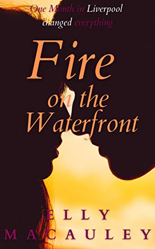 Fire on the Waterfront: A Liverpool World War Two Saga (English Edition)