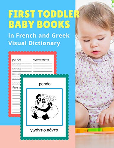 First Toddler Baby Books in French and Greek Visual Dictionary: Basic animals vocabulary builder learning word cards bilingual Français Grec languages ... picture paperback for childrens age 2 - 5