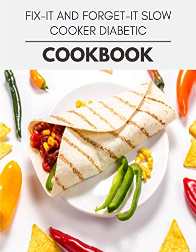 Fix-it And Forget-it Slow Cooker Diabetic Cookbook: The Ultimate Meatloaf Recipes for Starters (English Edition)