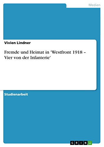 Fremde und Heimat in 'Westfront 1918 – Vier von der Infanterie' (German Edition)