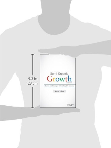 Geis, G: Semi-Organic Growth: Tactics and Strategies Behind Google's Success