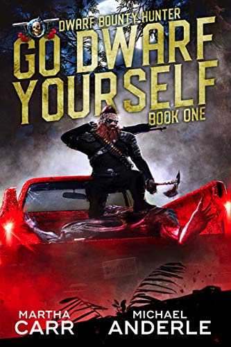 Go Dwarf Yourself (Dwarf Bounty Hunter Book 1) (English Edition)