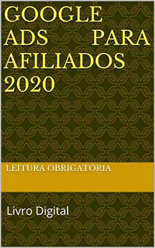 Google Ads Para Afiliados 2020: Livro Digital (Portuguese Edition)