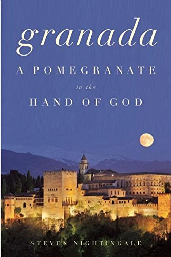 Granada: A Pomegranate in the Hand of God [Idioma Inglés]