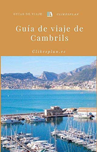 Guía de viaje de Cambrils (Guías de viaje Clikesplan nº 11)
