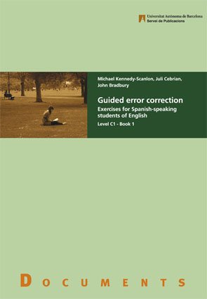 Guided error correction: Exercises for Spanish-speaking students of English Level C1 - Book 1: 91 (Documents)