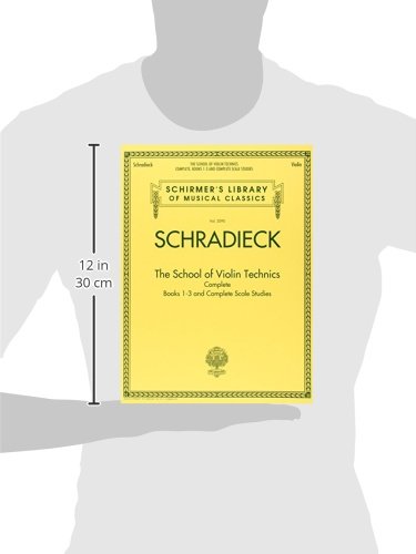 Henry Schradieck: The School of Violin Technics Complete: Schirmer Library of Classics Volume 2090 (Schirmer's Library of Musical Classics)