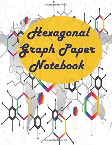 Hexagonal Graph Paper Notebook: Organic chemistry, 160 pages, 1/4 inch hexagons, paperback 8.5*11, ideal for chemistry students