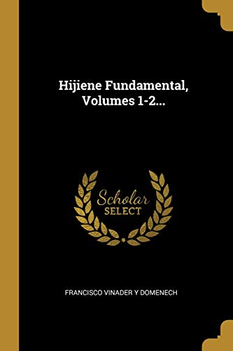Hijiene Fundamental, Volumes 1-2...