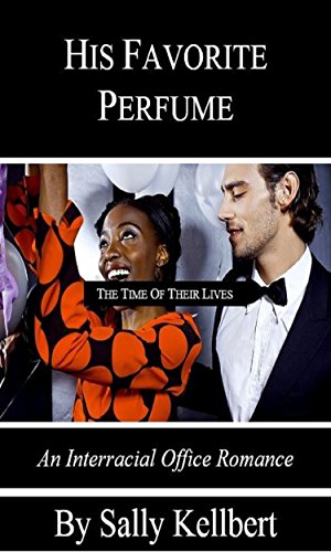 His Favorite Perfume: An Interracial Office Romance (English Edition)