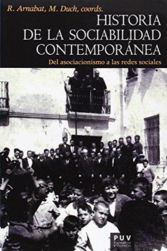 Historia de la sociabilidad contemporánea: Del asociacionismo a las redes sociales: 159 (Història)