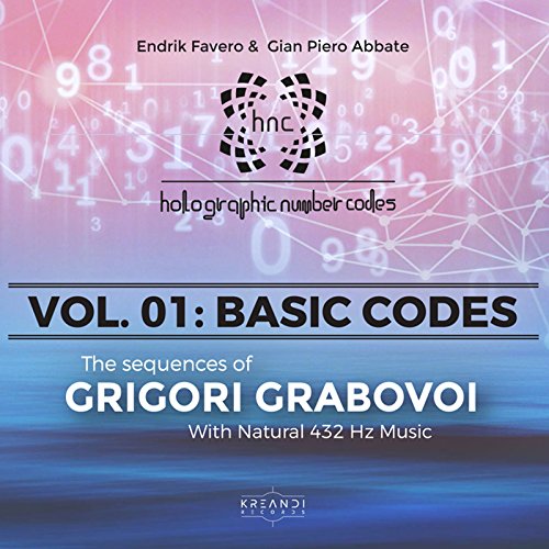 Hnc Basic Codes. Vol.1 the Sequences of Grigori Grabovoi. With Natural 432 Hz Music