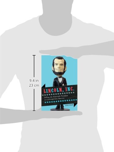 Hogan, J: Lincoln, Inc.: Selling the Sixteenth President in Contemporary America (Rowman Littlefield)