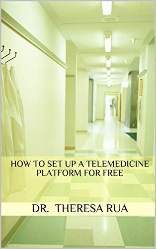 How to Set up a Telemedicine Platform for Free (English Edition)