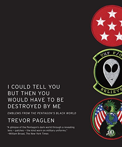I Could Tell You But Then You Would Have To Be Destroyed By Me: Emblems from the Pentagon's Black World
