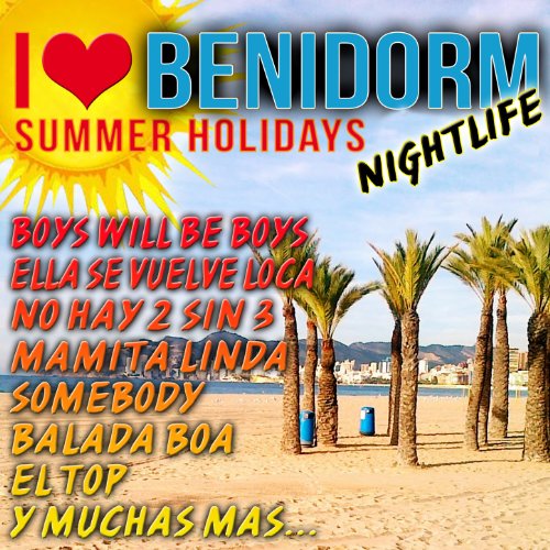 I Love Benidorm. Summer Holidays. Nightlife [Explicit]
