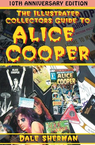Illustrated Collector's Guide to Alice Cooper