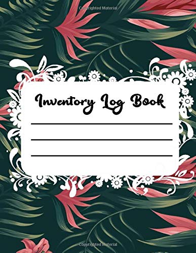 Inventory Log Book: Track Daily Inventory for Small Business ~ Log Book for Organize & Manage Stock Level