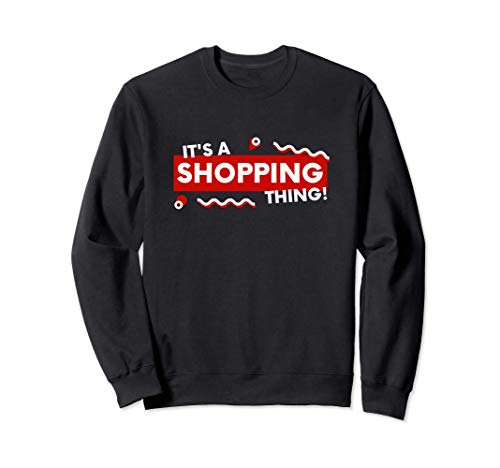 It's a Shopping Thing - Mom Gift For Coupon Shopper Sudadera